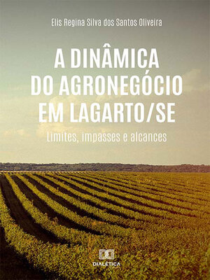 cover image of A dinâmica do agronegócio em Lagarto/SE
